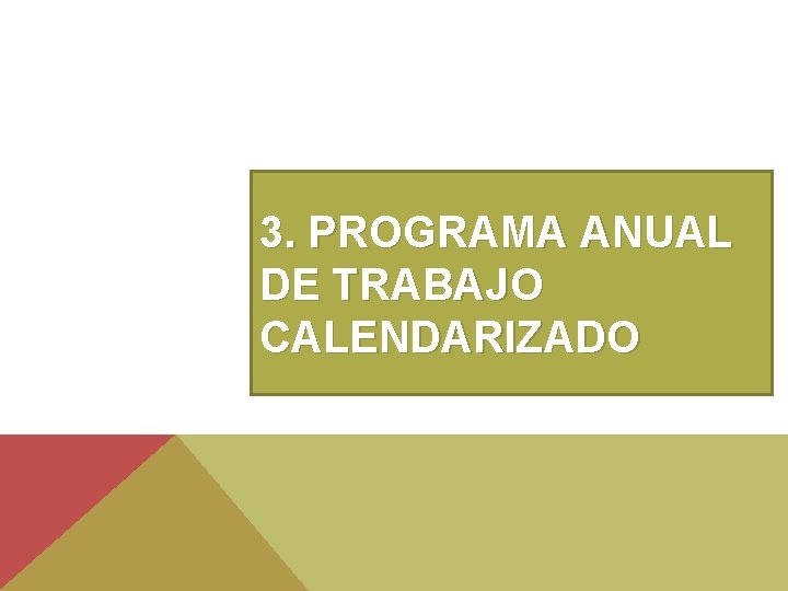 3. PROGRAMA ANUAL DE TRABAJO CALENDARIZADO 