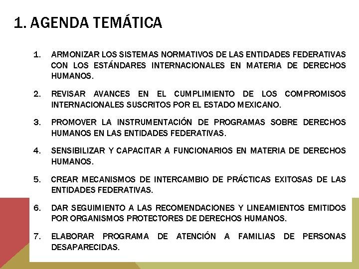 1. AGENDA TEMÁTICA 1. ARMONIZAR LOS SISTEMAS NORMATIVOS DE LAS ENTIDADES FEDERATIVAS CON LOS