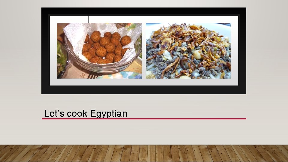 Let’s cook Egyptian 