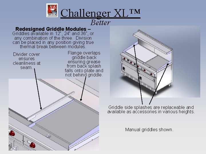 Challenger XL™ Better Redesigned Griddle Modules – Griddles available in 12”, 24” and 36”,