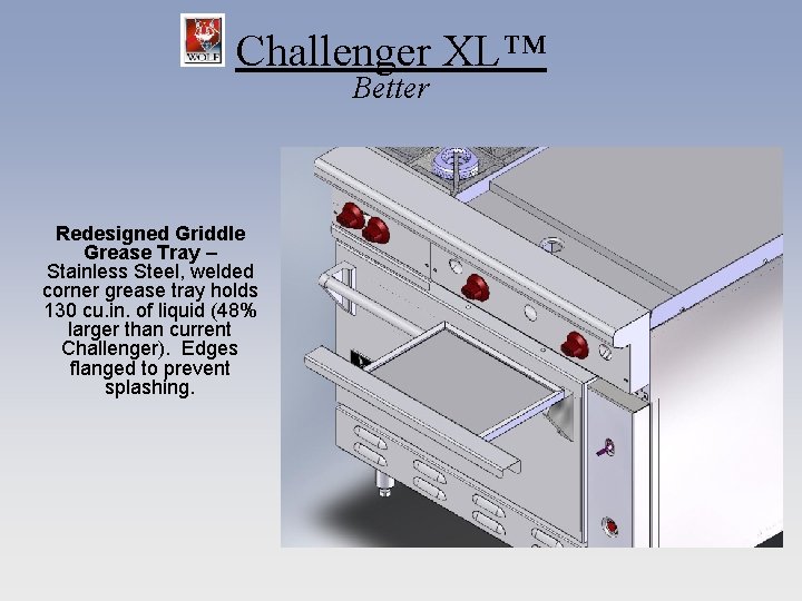 Challenger XL™ Better Redesigned Griddle Grease Tray – Stainless Steel, welded corner grease tray