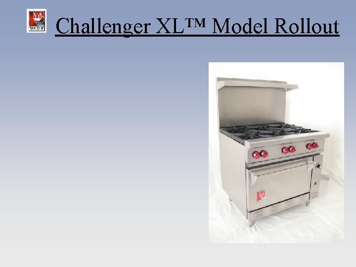 Challenger XL™ Model Rollout 