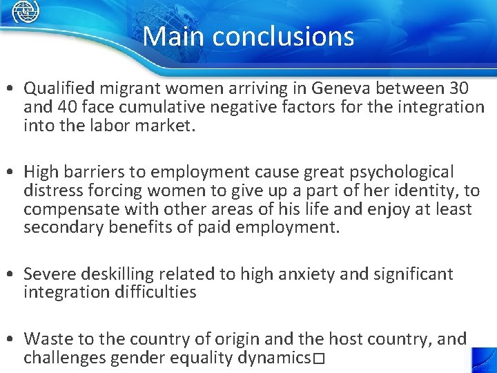 Main conclusions • Qualified migrant women arriving in Geneva between 30 and 40 face