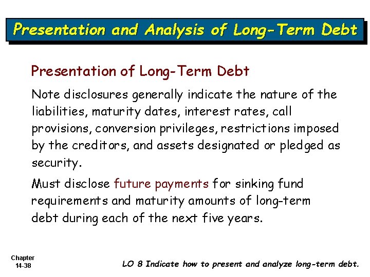 Presentation and Analysis of Long-Term Debt Presentation of Long-Term Debt Note disclosures generally indicate