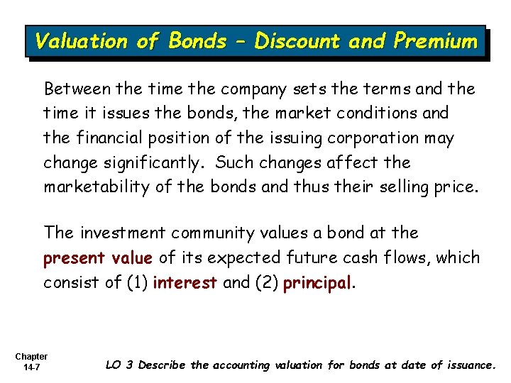 Valuation of Bonds – Discount and Premium Between the time the company sets the