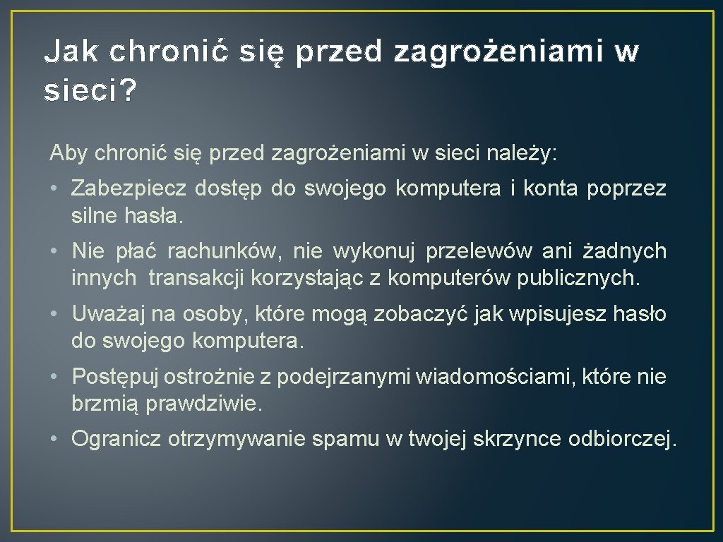 Jak chronić się przed zagrożeniami w sieci? Aby chronić się przed zagrożeniami w sieci