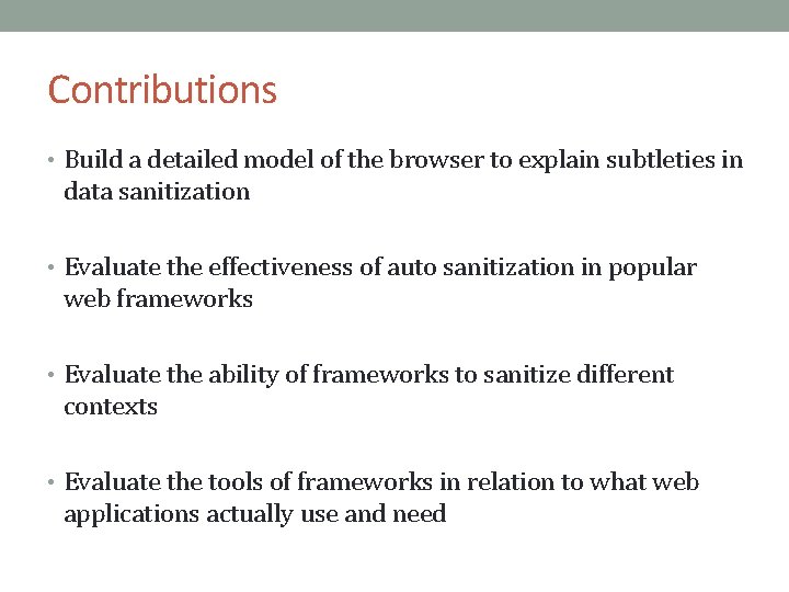 Contributions • Build a detailed model of the browser to explain subtleties in data