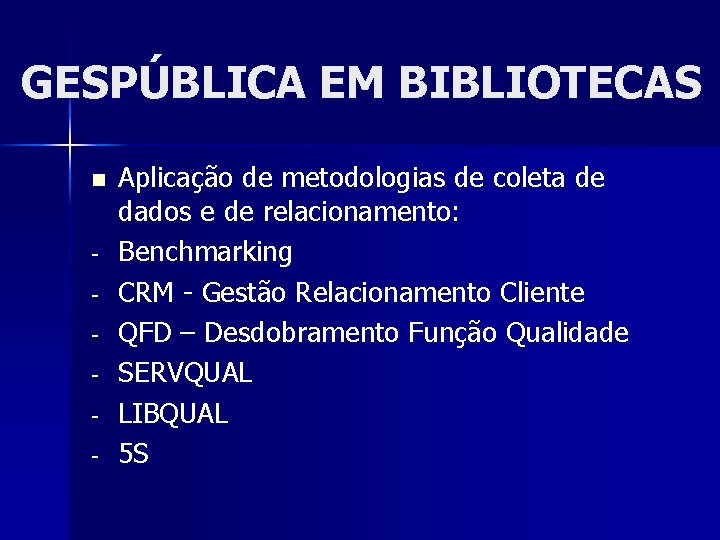 GESPÚBLICA EM BIBLIOTECAS n - Aplicação de metodologias de coleta de dados e de