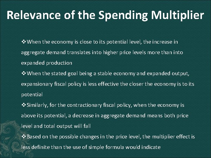 Relevance of the Spending Multiplier v. When the economy is close to its potential