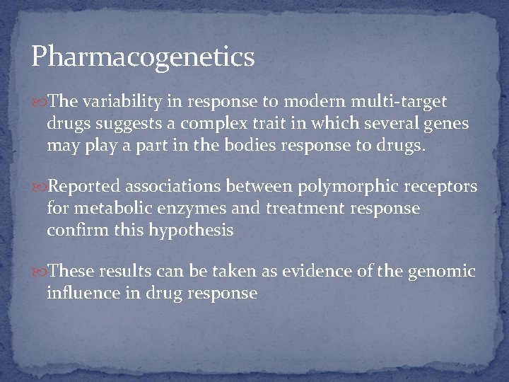 Pharmacogenetics The variability in response to modern multi-target drugs suggests a complex trait in
