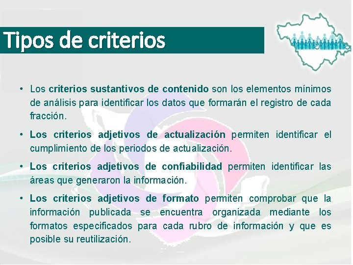 Tipos de criterios • Los criterios sustantivos de contenido son los elementos mínimos de