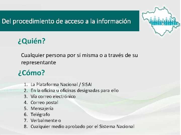 Del procedimiento de acceso a la información ¿Quién? Cualquier persona por sí misma o