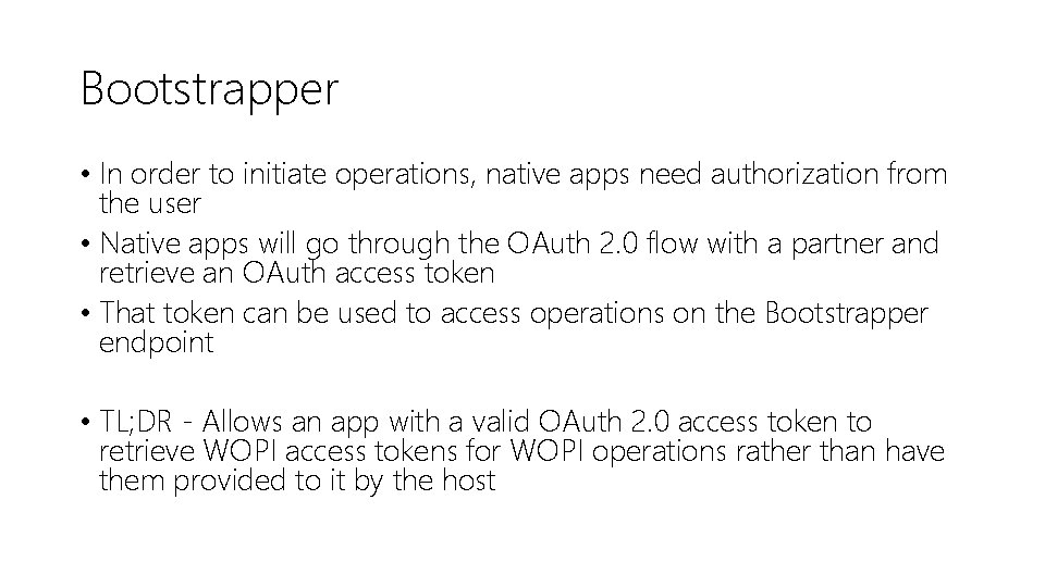 Bootstrapper • In order to initiate operations, native apps need authorization from the user