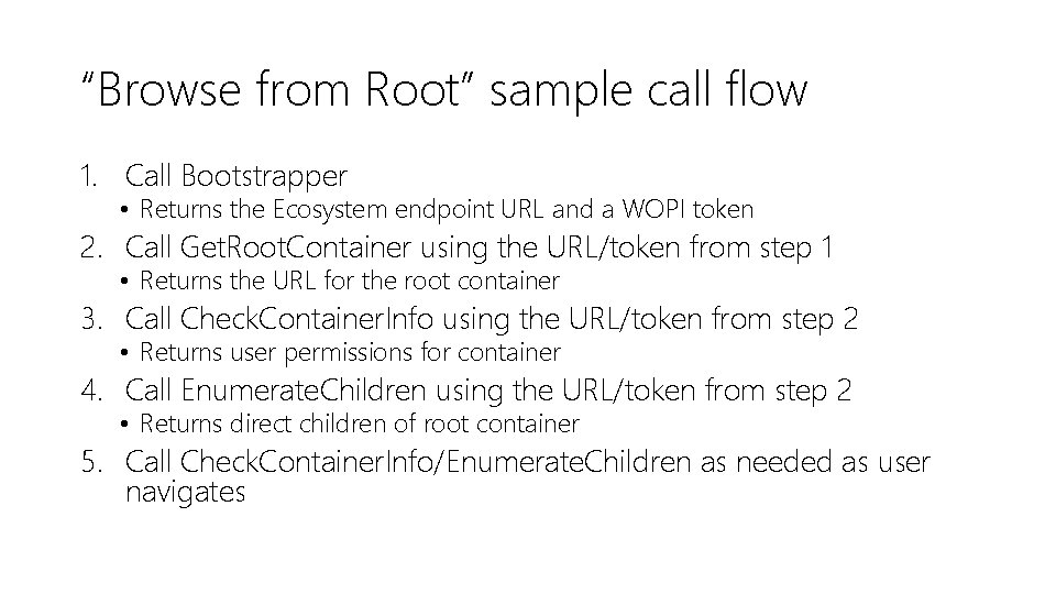 “Browse from Root” sample call flow 1. Call Bootstrapper • Returns the Ecosystem endpoint