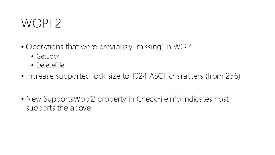 WOPI 2 • Operations that were previously ‘missing’ in WOPI • Get. Lock •