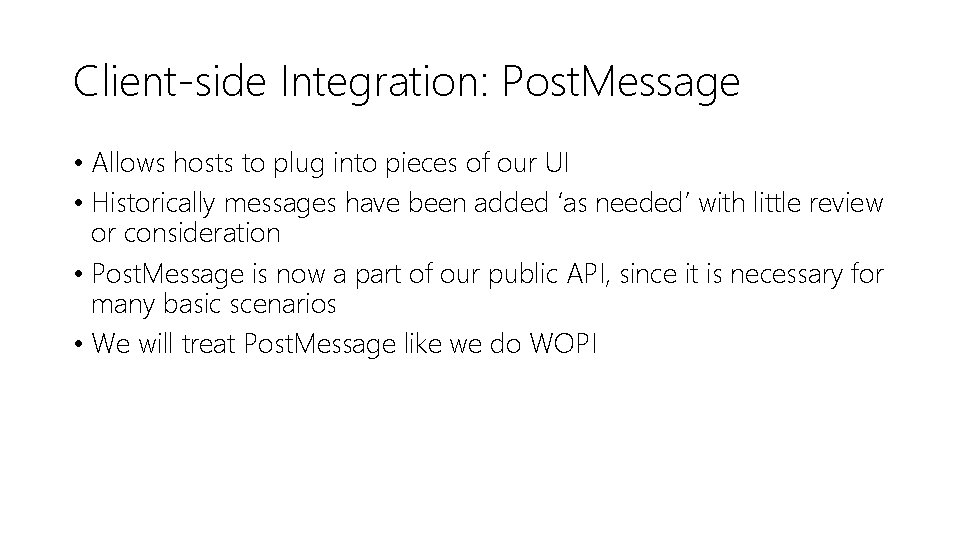 Client-side Integration: Post. Message • Allows hosts to plug into pieces of our UI