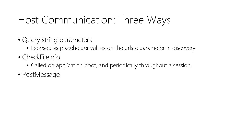 Host Communication: Three Ways • Query string parameters • Exposed as placeholder values on