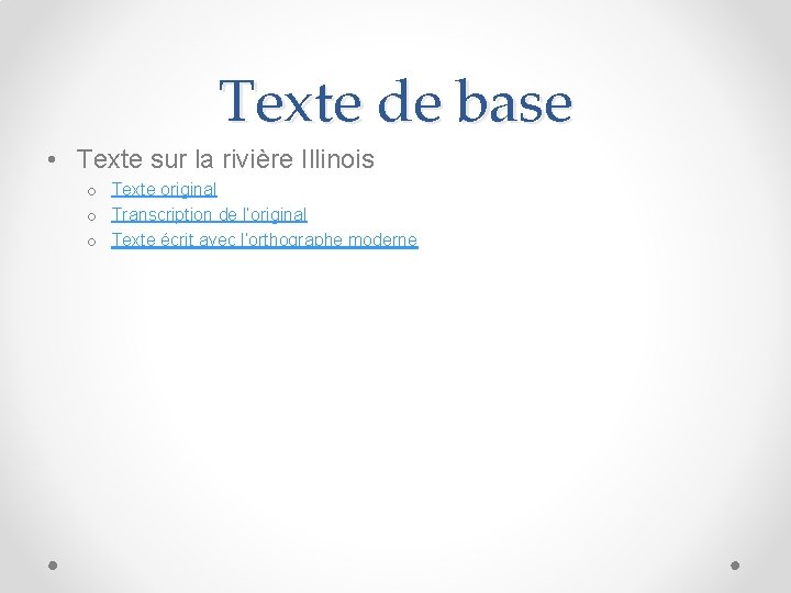 Texte de base • Texte sur la rivière Illinois o Texte original o Transcription