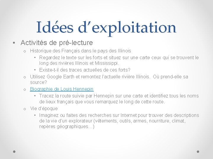 Idées d’exploitation • Activités de pré-lecture o Historique des Français dans le pays des