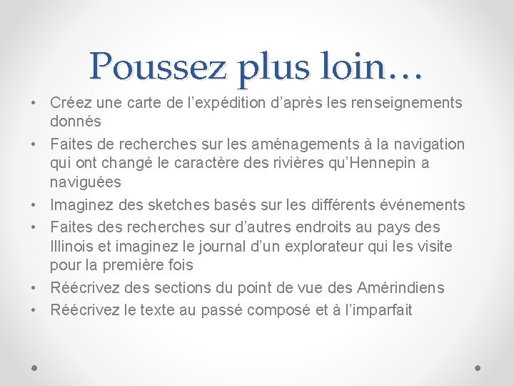 Poussez plus loin… • Créez une carte de l’expédition d’après les renseignements donnés •