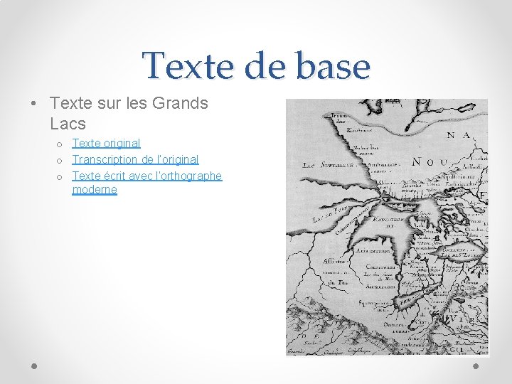 Texte de base • Texte sur les Grands Lacs o Texte original o Transcription