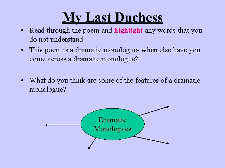 My Last Duchess • Read through the poem and highlight any words that you