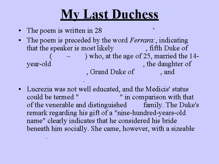 My Last Duchess • The poem is written in 28 rhymed couplets’ • The