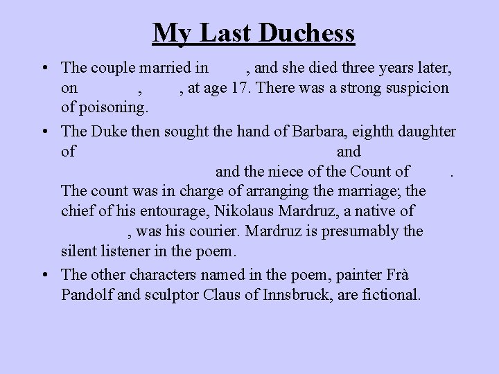 My Last Duchess • The couple married in 1558, and she died three years