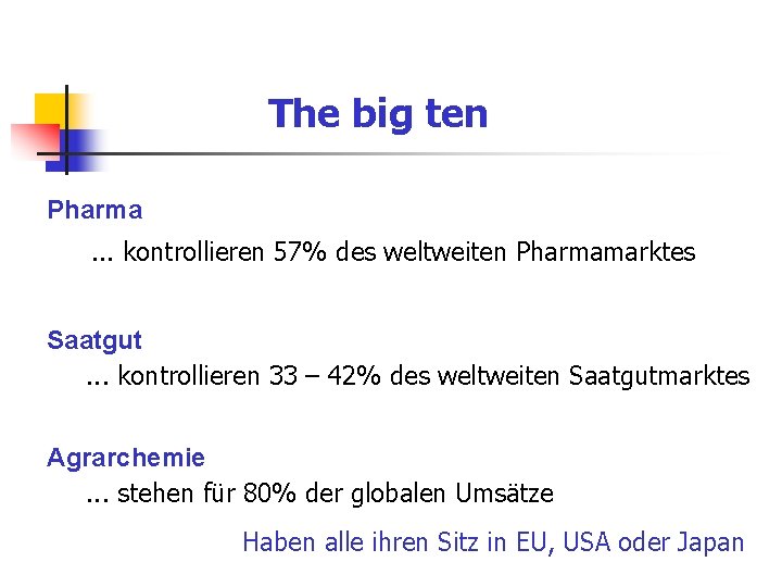 The big ten Pharma. . . kontrollieren 57% des weltweiten Pharmamarktes Saatgut. . .