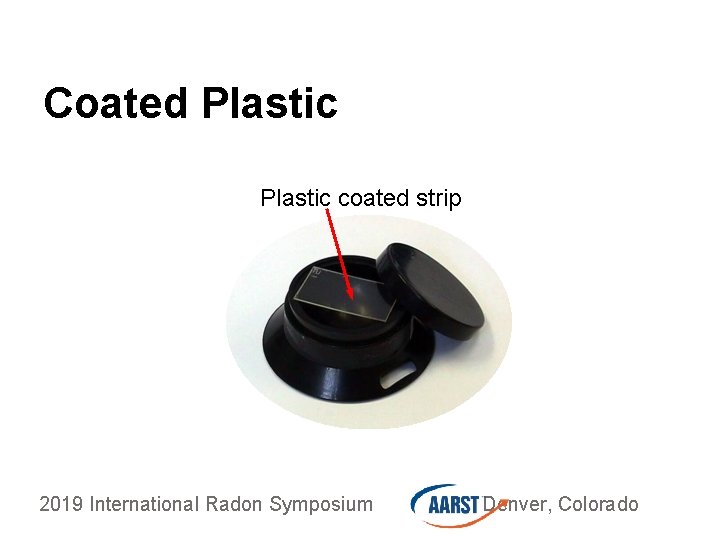 Coated Plastic coated strip 2019 International Radon Symposium Denver, Colorado 