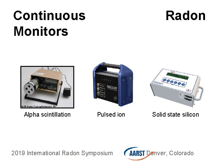 Continuous Monitors Radon WPB Radon Testing Bethlehem, PA Alpha scintillation Pulsed ion 2019 International