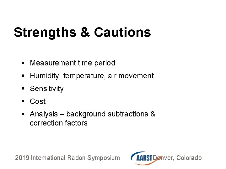 Strengths & Cautions § Measurement time period § Humidity, temperature, air movement § Sensitivity