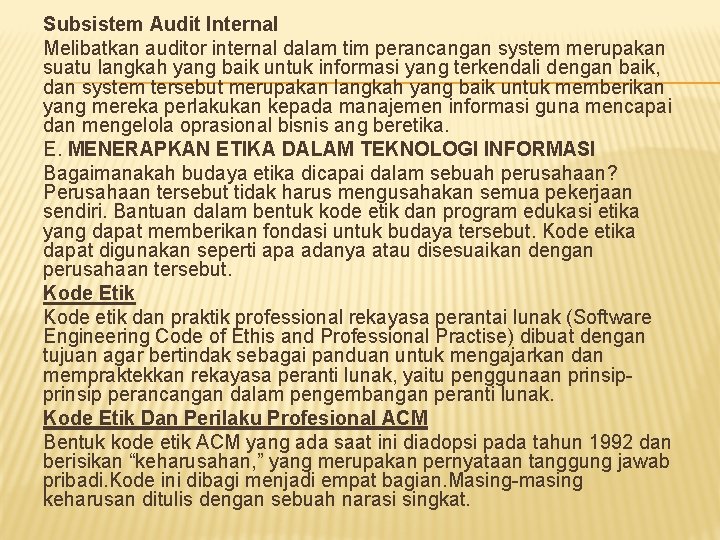 Subsistem Audit Internal Melibatkan auditor internal dalam tim perancangan system merupakan suatu langkah yang