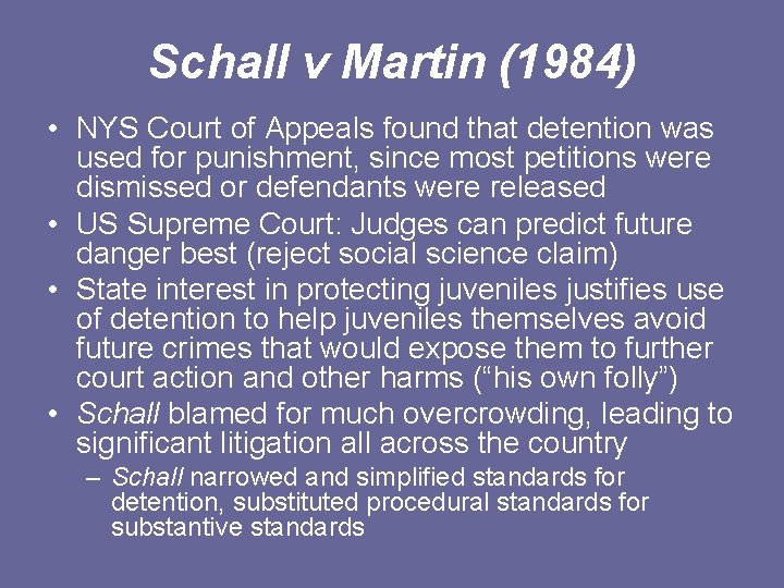 Schall v Martin (1984) • NYS Court of Appeals found that detention was used