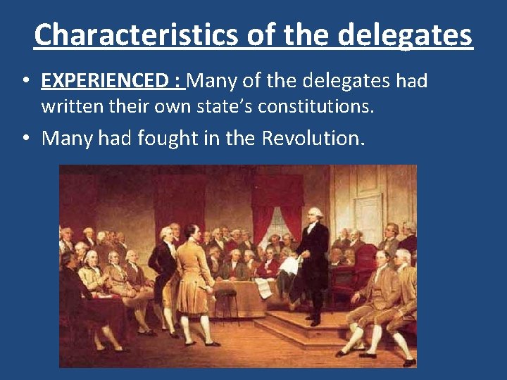Characteristics of the delegates • EXPERIENCED : Many of the delegates had written their