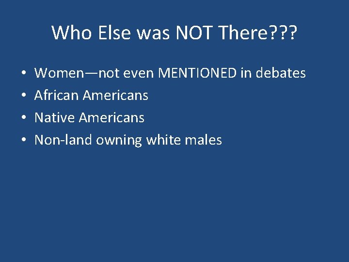 Who Else was NOT There? ? ? • • Women—not even MENTIONED in debates