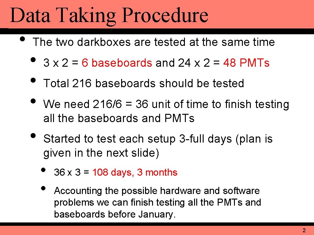 Data Taking Procedure • The two darkboxes are tested at the same time •