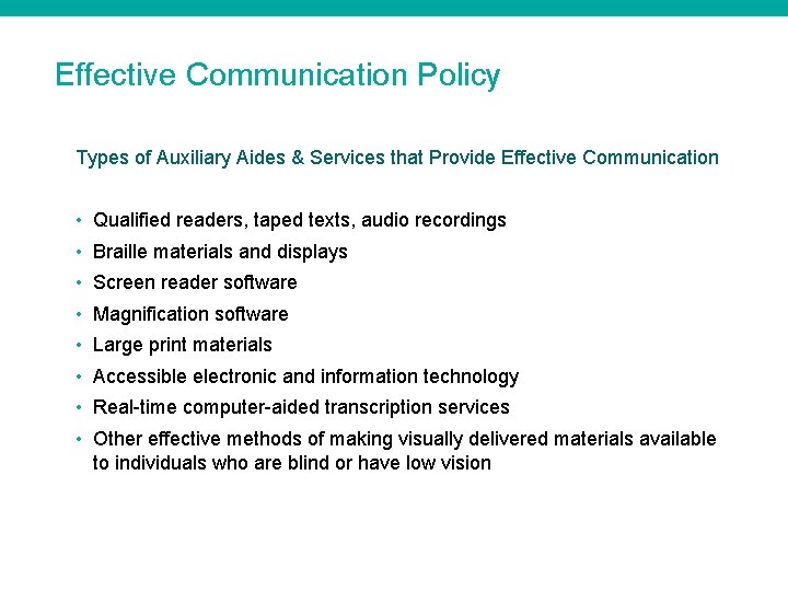 Effective Communication Policy Types of Auxiliary Aides & Services that Provide Effective Communication •