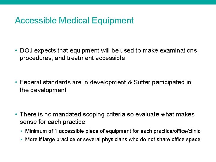 Accessible Medical Equipment • DOJ expects that equipment will be used to make examinations,