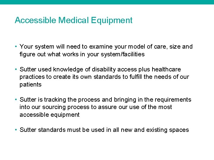 Accessible Medical Equipment • Your system will need to examine your model of care,