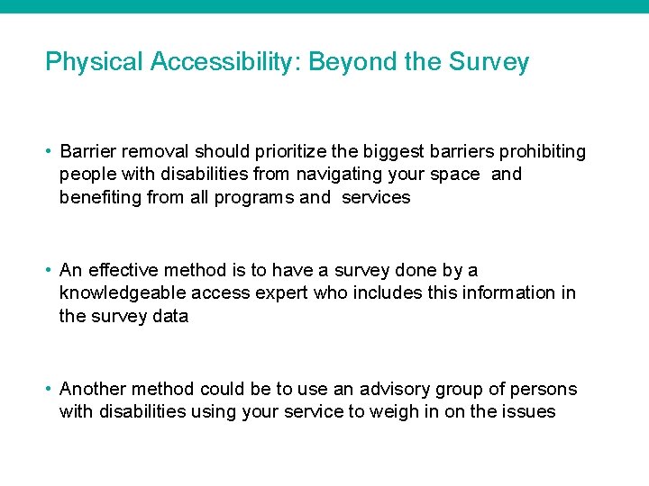 Physical Accessibility: Beyond the Survey • Barrier removal should prioritize the biggest barriers prohibiting