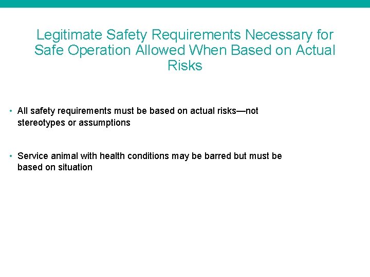 Legitimate Safety Requirements Necessary for Safe Operation Allowed When Based on Actual Risks •