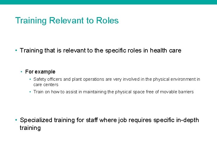 Training Relevant to Roles • Training that is relevant to the specific roles in