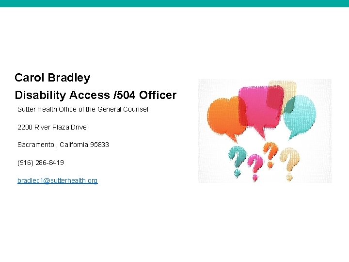 Carol Bradley Disability Access /504 Officer Sutter Health Office of the General Counsel 2200