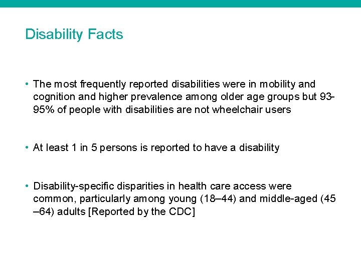 Disability Facts • The most frequently reported disabilities were in mobility and cognition and