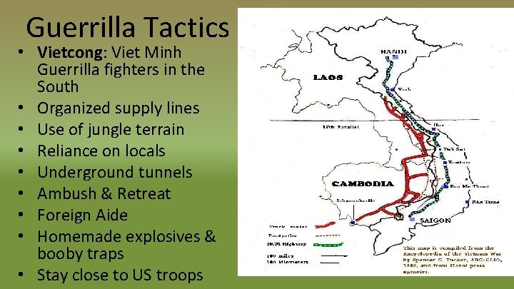 Guerrilla Tactics • Vietcong: Viet Minh Guerrilla fighters in the South • Organized supply