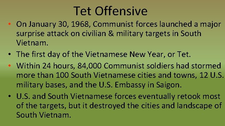 Tet Offensive • On January 30, 1968, Communist forces launched a major surprise attack
