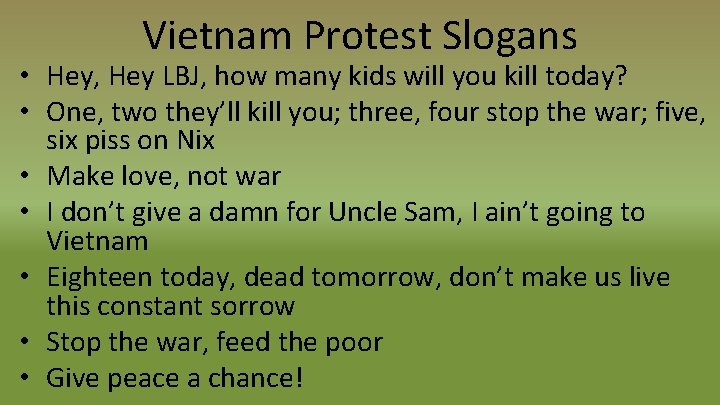 Vietnam Protest Slogans • Hey, Hey LBJ, how many kids will you kill today?