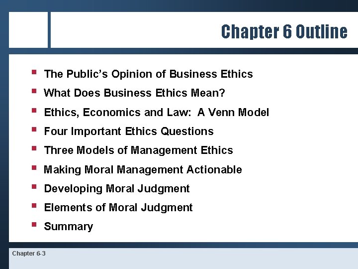 Chapter 6 Outline § § § § § The Public’s Opinion of Business Ethics