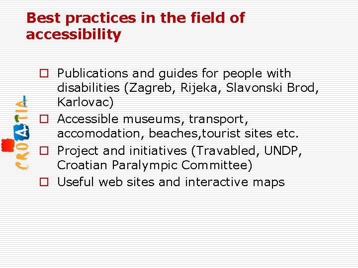 Best practices in the field of accessibility o Publications and guides for people with